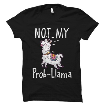No Prob Llama - Funny Llama Alpaca Lover Gift T-Shirt No Prob Llama - Funny Llama Alpaca Lover Gift T-Shirt